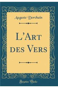 L'Art Des Vers (Classic Reprint)