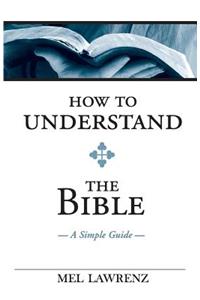 How To Understand the Bible