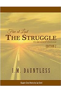Free at Last the Struggle to Be Good Enough