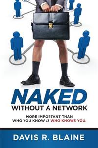 Naked Without a Network