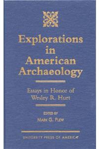 Explorations in American Archaeology: Essays in Honor of Lesley R. Hurt