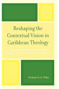 Reshaping the Contextual Vision in Caribbean Theology