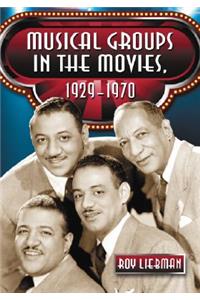 Musical Groups in the Movies, 1929-1970