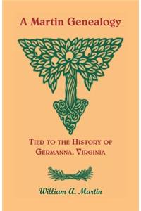 A Martin Genealogy Tied to the History of Germanna, Virginia