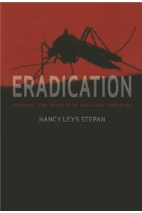 Eradication: Ridding the World of Diseases Forever?: Ridding the World of Diseases Forever?