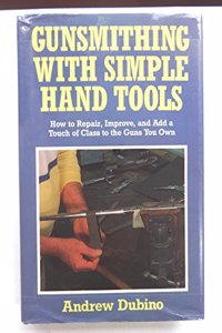 Gunsmithing with Simple Hand Tools