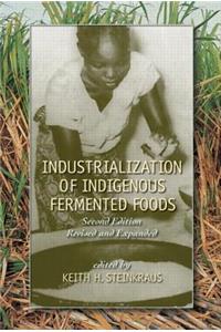 Industrialization of Indigenous Fermented Foods, Revised and Expanded