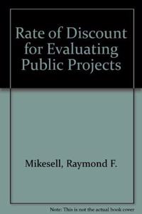 Rate of Discount for Evaluating Public Projects (Studies in Economic Policy)