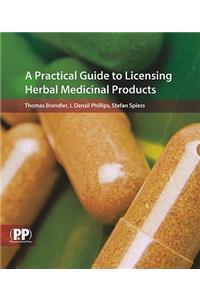 Practical Guide to Licensing Herbal Medicinal Products