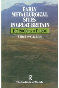 Early Metallurgical Sites in Great Britain