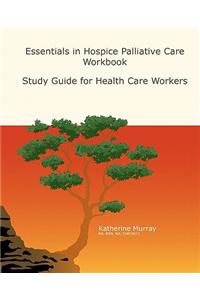 Essentials in Hospice Palliative Care Workbook