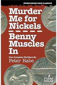 Murder Me for Nickels / Benny Muscles In