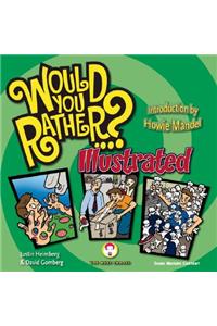 Would You Rather...?: Illustrated