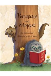 Porcupette and Moppet