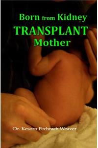 Born from Kidney Transplant Mother