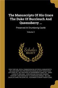 The Manuscripts Of His Grace The Duke Of Buccleuch And Queensberry ...