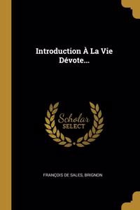 Introduction À La Vie Dévote...