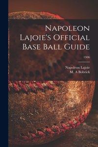 Napoleon Lajoie's Official Base Ball Guide; 1906