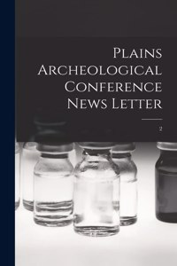 Plains Archeological Conference News Letter; 2