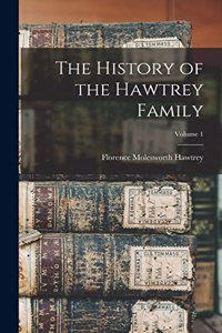 History of the Hawtrey Family; Volume 1