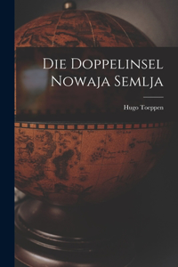 Die Doppelinsel Nowaja Semlja