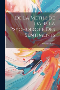 De La Méthode Dans La Psychologie Des Sentiments