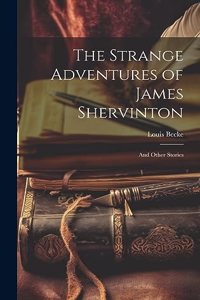 Strange Adventures of James Shervinton