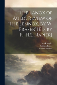 'The Lanox of Auld', Review of 'The Lennox, by W. Fraser' [Ed. by F.J.H.S. Napier]