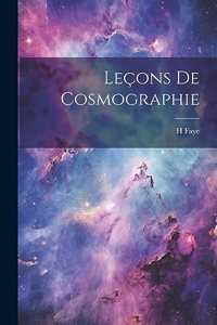 Leçons De Cosmographie