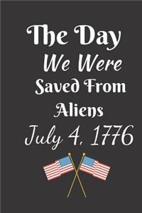 The Day We Were Saved From Aliens July 4, 1776