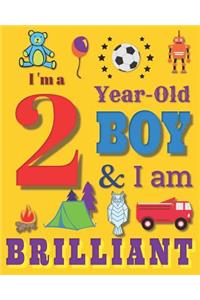 I'm a 2 Year-Old Boy & I Am Brilliant