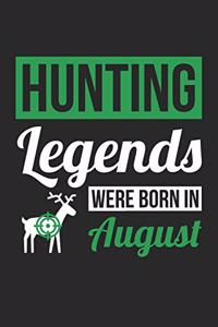 Hunting Notebook - Hunting Legends Were Born In August - Hunting Journal - Birthday Gift for Hunter