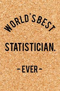 World's Best Statistician. - Ever -