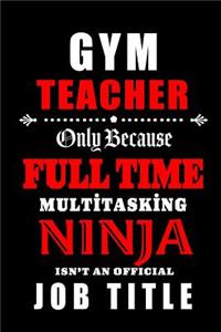 Gym Teacher - Multitasking Ninja
