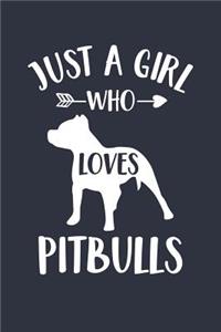 Just A Girl Who Loves Pitbulls Notebook - Gift for Pitbull Lovers and Dog Owners - Pitbull Journal