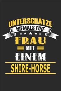 Unterschätze niemals eine Frau mit einem Shire-Horse