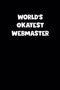 World's Okayest Webmaster Notebook - Webmaster Diary - Webmaster Journal - Funny Gift for Webmaster