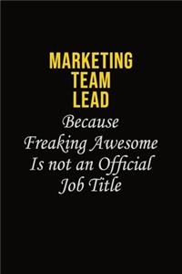 Marketing Team Lead Because Freaking Awesome Is Not An Official Job Title