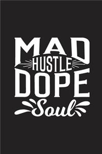 Mad Hustle Dope Soul