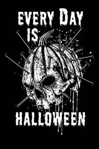 Every Day is Halloween