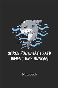 Sorry for What I Said When I Was Hungry Notebook