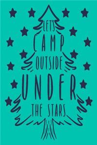 Let's Camp Outside Under the Stars