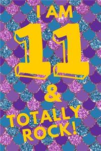 I Am 11 & Totally Rock!