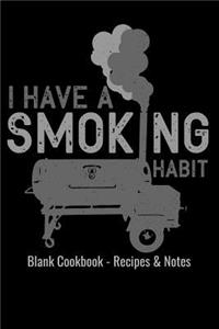 Blank Cookbook Recipes & Notes - I Have a Smoking Habit