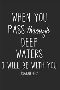 When You Pass Through Deep Waters I Will Be with You Isaiah 43