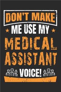 Don't Make Me Use My Medical Assistant Voice