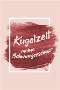 Kugelzeit - Meine Schwangerschaft