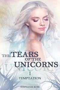 The Tears of the Unicorns I