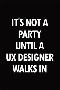 It's not a party until a UX designer walks in