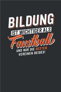 Bildung ist wichtiger als Faustball